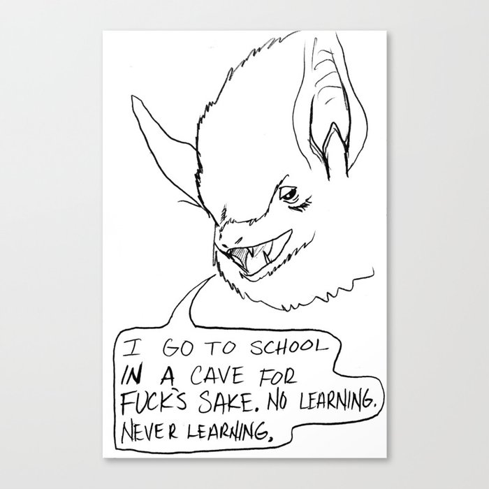 No learning. Never learning. Canvas Print