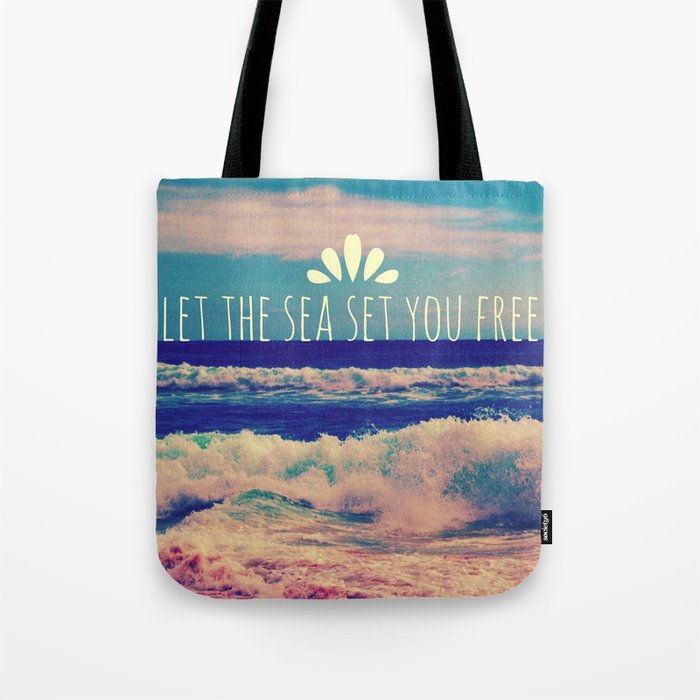 Let The Sea Set You Free Tote Bag