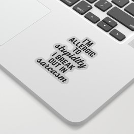 Allergic To Stupidity Funny Quote Sticker