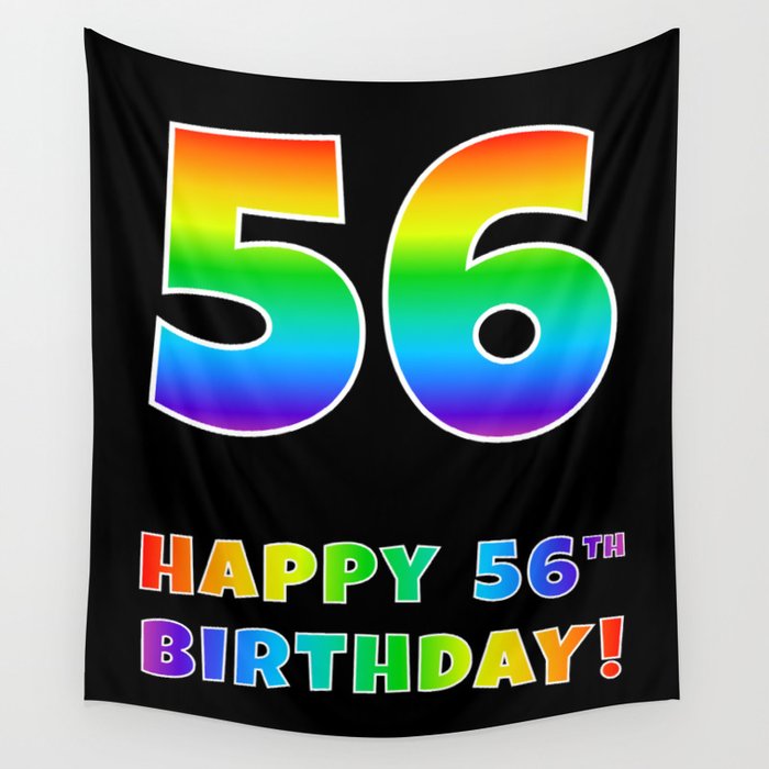 HAPPY 56TH BIRTHDAY - Multicolored Rainbow Spectrum Gradient Wall Tapestry