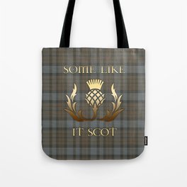 SOME LIKE IT SCOT Tote Bag