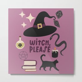 WITCH PLEASE Metal Print | 31October, Magic, Luna, Witch, Mystery, Magical, Graphicdesign, Moon, Mystical, Bespoky 
