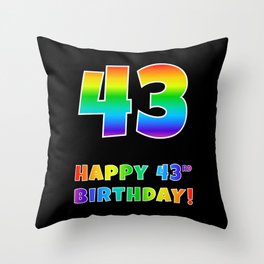 [ Thumbnail: HAPPY 43RD BIRTHDAY - Multicolored Rainbow Spectrum Gradient Throw Pillow ]