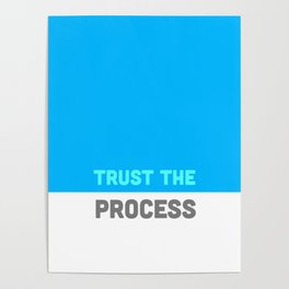 Trust the Process Poster