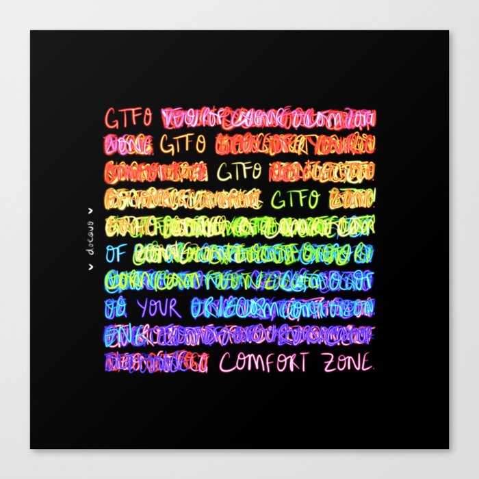 gtfo of your comfort zone Canvas Print