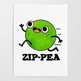 Zip-pea Cute Zippy Veggie Pea Pun Poster