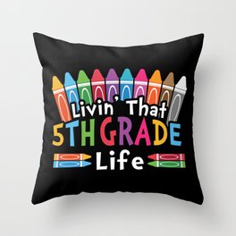 Livin' That 5th Grade Life Throw Pillow