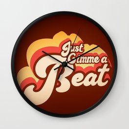 Just Gimme a Beat Wall Clock