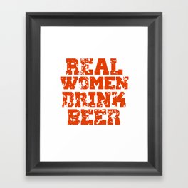 real women drink beer Framed Art Print
