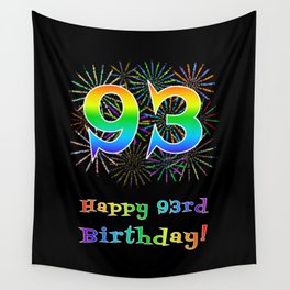 [ Thumbnail: 93rd Birthday - Fun Rainbow Spectrum Gradient Pattern Text, Bursting Fireworks Inspired Background Wall Tapestry ]