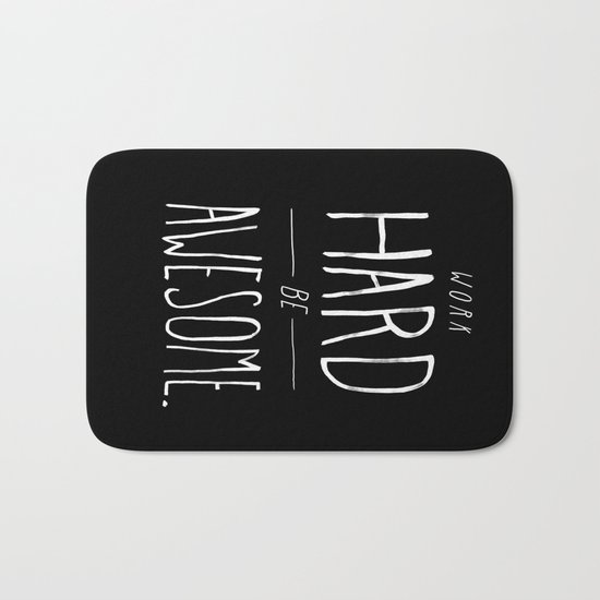 Work Hard Be Awesome Bath Mat