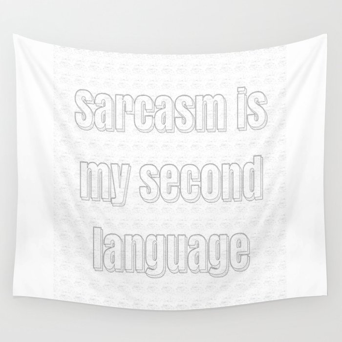 sarcasm is my second language Wall Tapestry