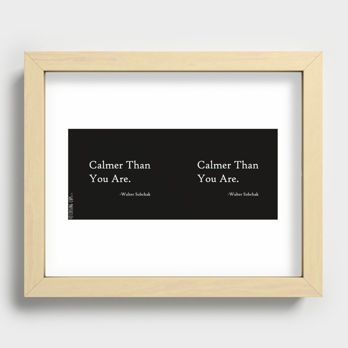 Calmer Than You Are -Black Recessed Framed Print