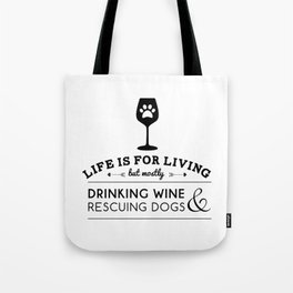 Drink wine & rescue dogs Tote Bag
