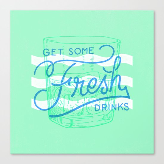 Get Some Fresh Drinks Canvas Print
