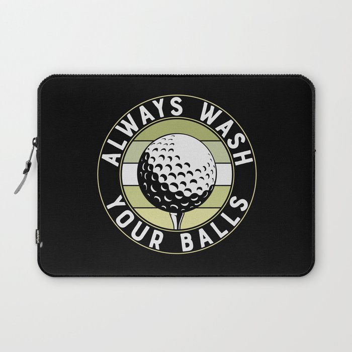 Always Wash Your Balls Funny Golf Laptop Sleeve