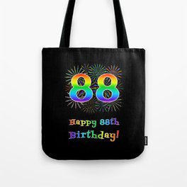 [ Thumbnail: 88th Birthday - Fun Rainbow Spectrum Gradient Pattern Text, Bursting Fireworks Inspired Background Tote Bag ]