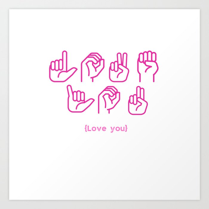  Love You In Nonverbal Communication  Art Print