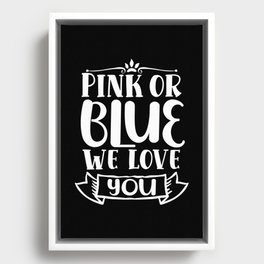 Pink Or Blue We Love You Framed Canvas