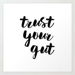 Trust Your Gut Art Print