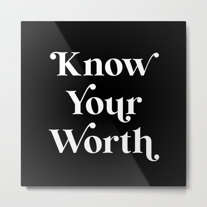 Know Your Worth Metal Print