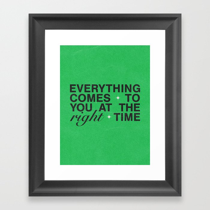 Everything Comes To You At The Right Time (Green) Framed Art Print