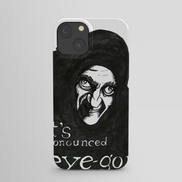 "I'ts pronounced eye-gor" (Young Frankenstein) iPhone Case