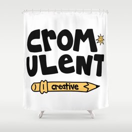 Cromulent Creative Shower Curtain