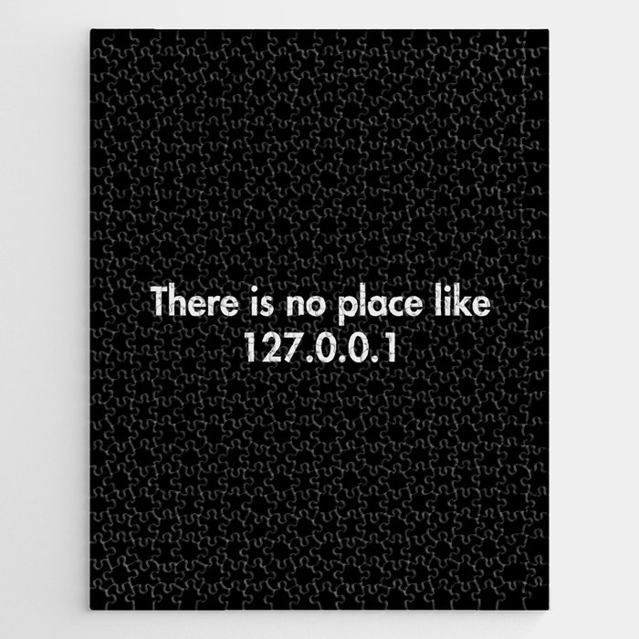 There is no place like 127.0.0.1 Jigsaw Puzzle