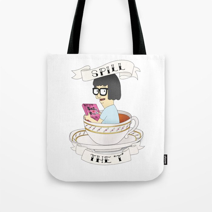 Tina Bob's Burgers (Spill The Tea) Tote Bag by KylieAvalon