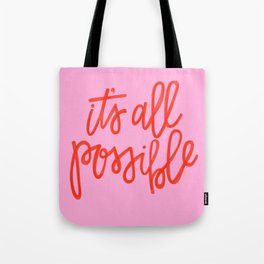 It's all possible Tote Bag