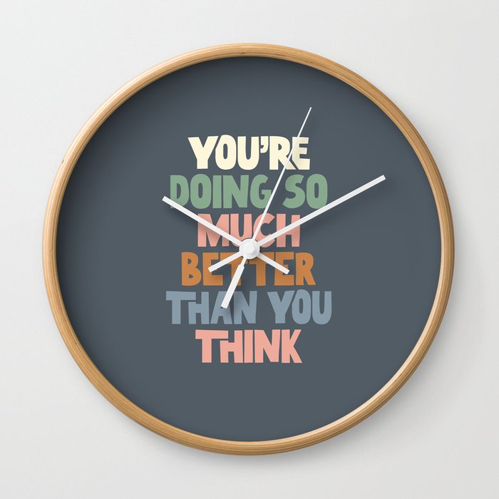 You're Doing So Much Better Than You Think Wall Clock