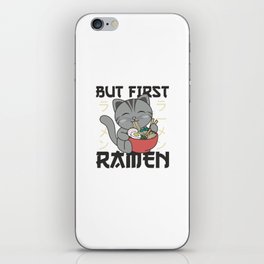But First Ramen Cute Cat Eats Ramen Cat iPhone Skin