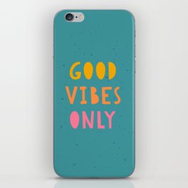 Good Vibes Only iPhone Skin