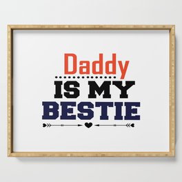 Daddy Is My Bestie Serving Tray