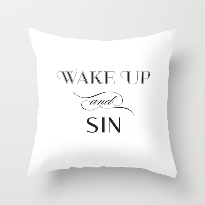 WAKE UP & SIN Throw Pillow