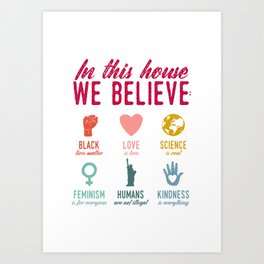 In This House We Believe Art Print