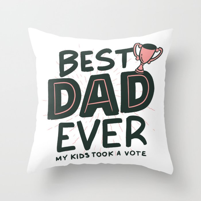 Best Dad Ever. I love dad Throw Pillow