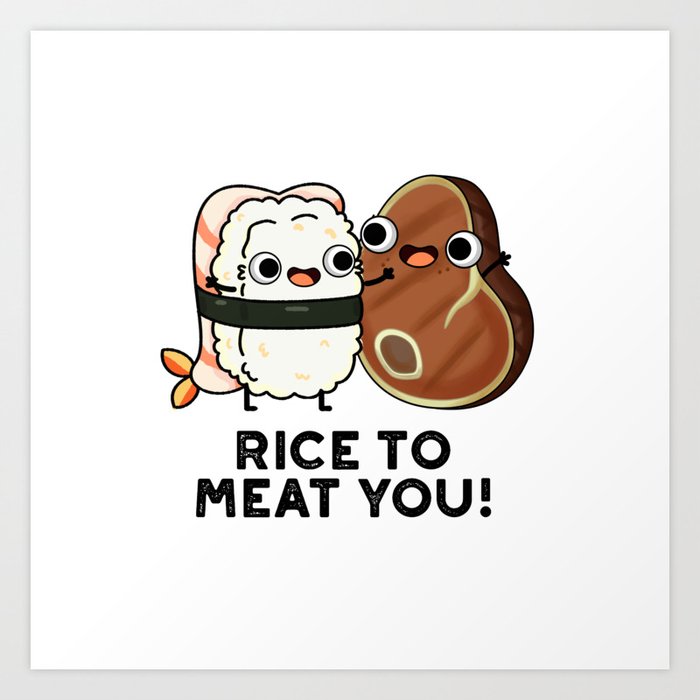Rice To Meat You Cute Sushi Steak Pun Art Print