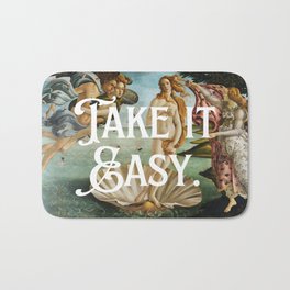 Take It Easy Bath Mat | Neoclassical, Inspiration, Relaxation, Painting, Printmaker, Saying, Graphicdesign, Typography, Typographicposter, Venus 