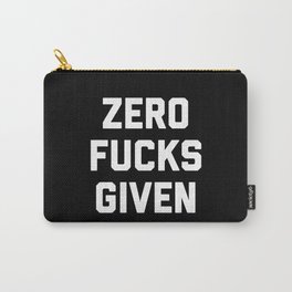 Zero Fucks Given Funny Sarcastic Offensive Quote Carry-All Pouch