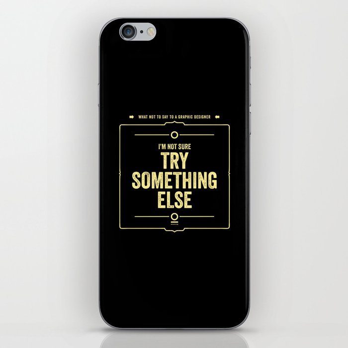 What not to say to a graphic designer. - "Something else" iPhone Skin