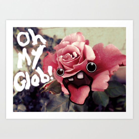 OH MY GLOB! Art Print