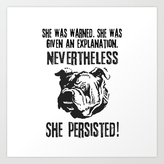 she was warned nevertheless she persisted bulldog Art Print