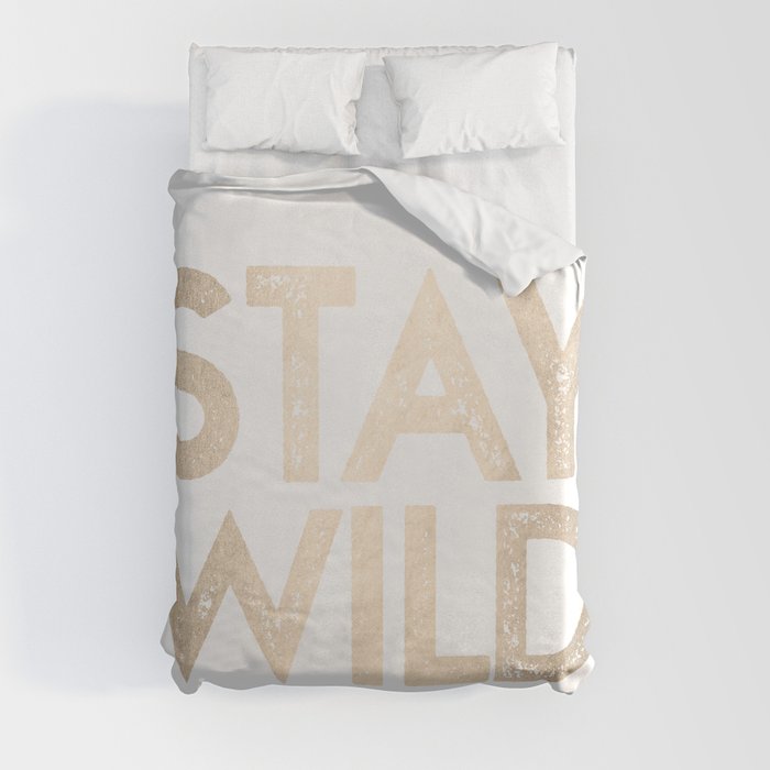 Stay Wild White Gold Quote Duvet Cover