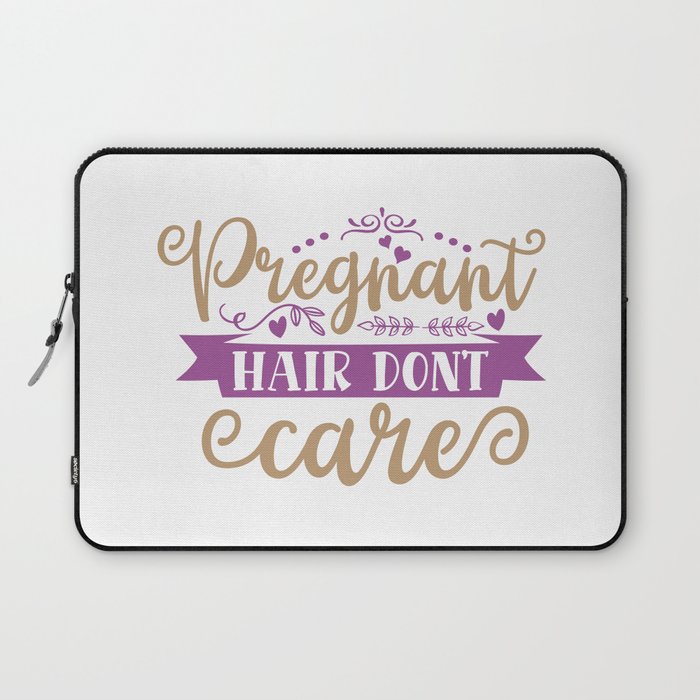 Pregnant Hair Don't Care Laptop Sleeve