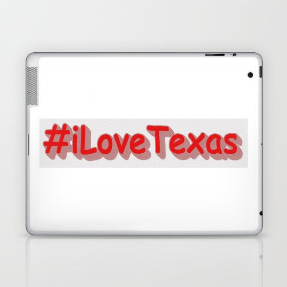 "#iLoveaTexas " Cute Design. Buy Now Laptop & iPad Skin