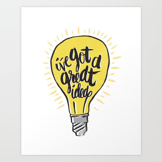 ...good idea. Art Print