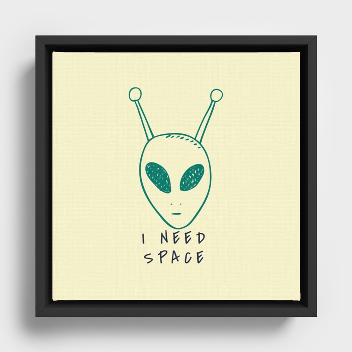 i need space Framed Canvas