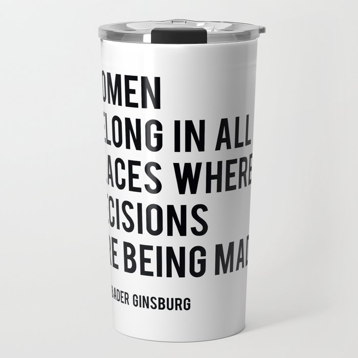 Women Belong In All Places Ruth Bader Ginsburg RBG Motivational